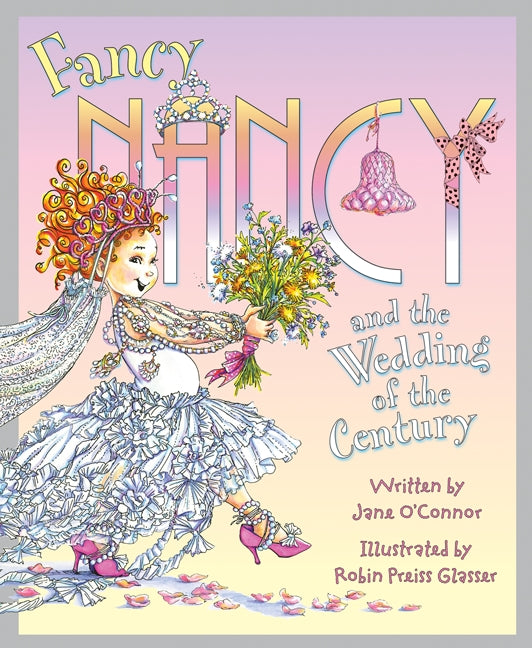 Fancy Nancy and the Wedding of the Century