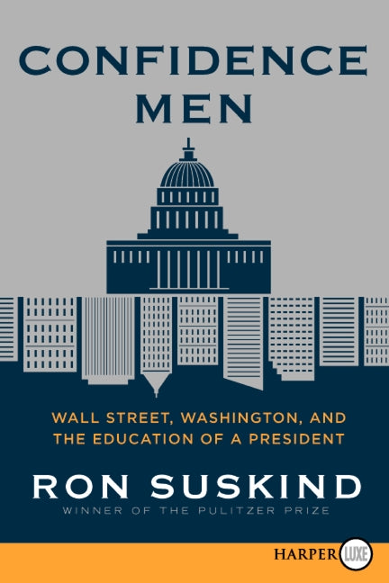 Confidence Men: Wall Street, Washington, and the Education of a President