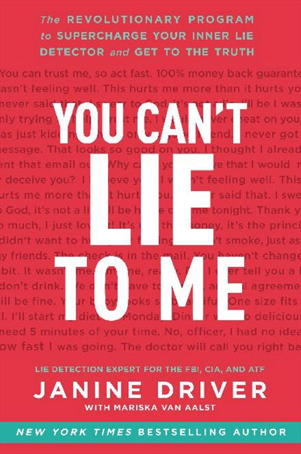 You Can't Lie to Me: The Revolutionary Program to Supercharge Your Inner Lie Detector and Get to the Truth