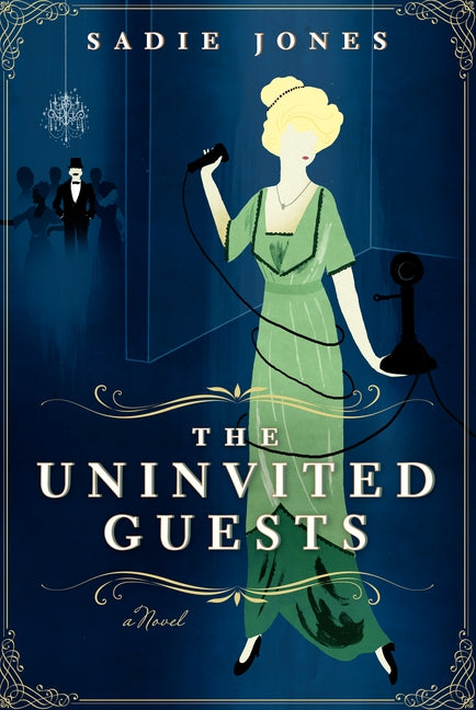 The Uninvited Guests: A Novel