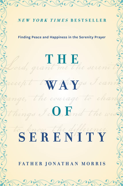 The Way of Serenity: Finding Peace and Happiness in the Serenity Prayer