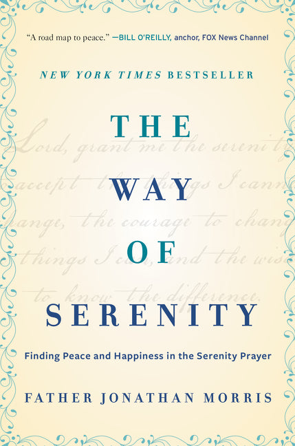 The Way of Serenity: Finding Peace and Happiness in the Serenity Prayer