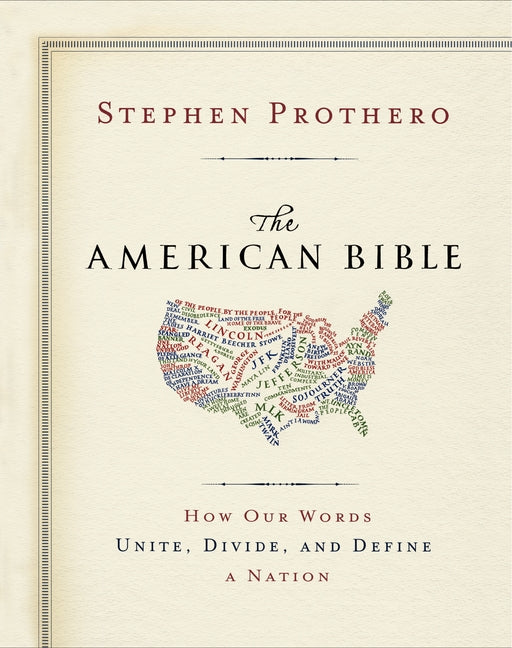 The American Bible: How Our Words Unite, Divide, and Define a Nation