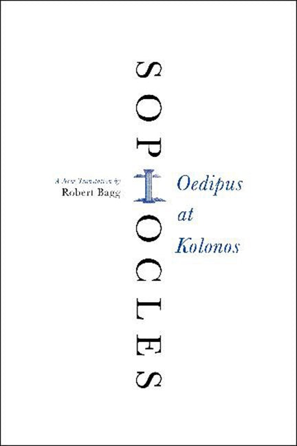 Oedipus at Kolonos: A New Translation