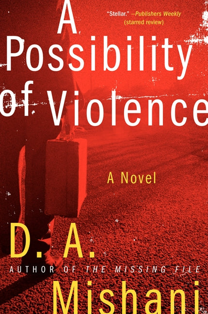 A Possibility of Violence: A Novel
