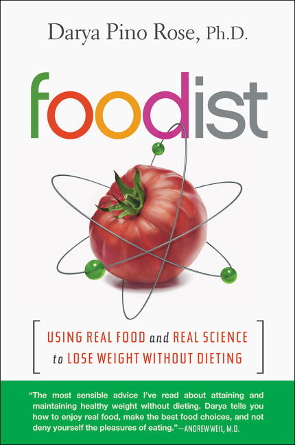 Foodist: Using Real Food and Real Science to Lose Weight Without Dieting