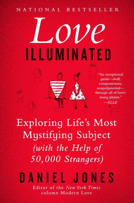 Love Illuminated: Exploring Life's Most Mystifying Subject (With the Help of 50,000 Strangers)