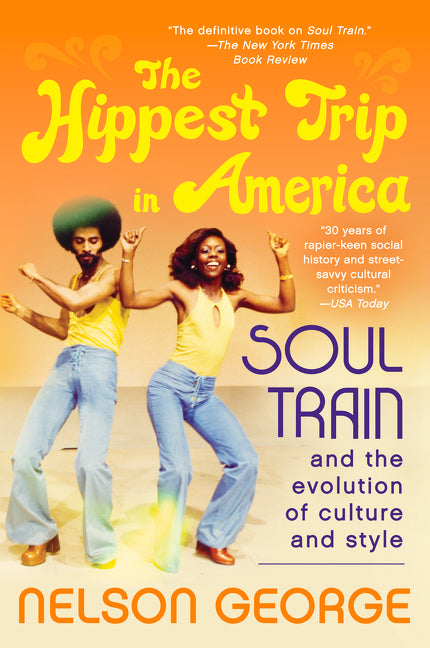 The Hippest Trip in America: Soul Train and the Evolution of Culture & Style