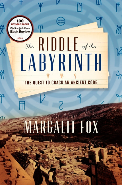 The Riddle of the Labyrinth: The Quest to Crack an Ancient Code