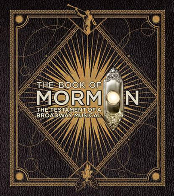 The Book of Mormon: The Testament of a Broadway Musical