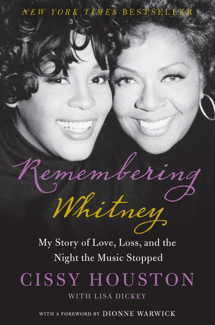 Remembering Whitney: Remembering Whitney: My Story of Love, Loss, and the Night the Music Stopped