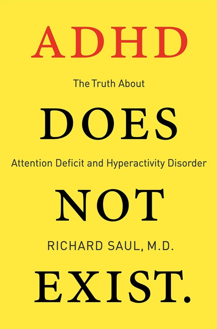 ADHD Does Not Exist: The Truth About Attention Deficit and Hyperactivity Disorder