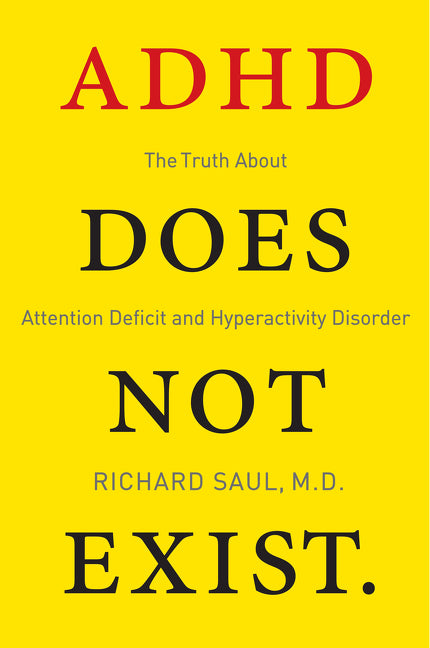 ADHD Does Not Exist: The Truth About Attention Deficit and Hyperactivity Disorder