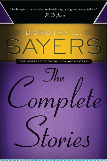 Dorothy L. Sayers: The Complete Stories: The Complete Stories