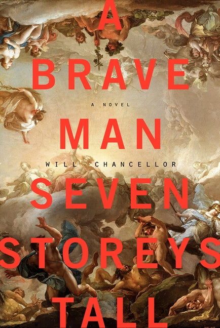 A Brave Man Seven Storeys Tall: A Novel