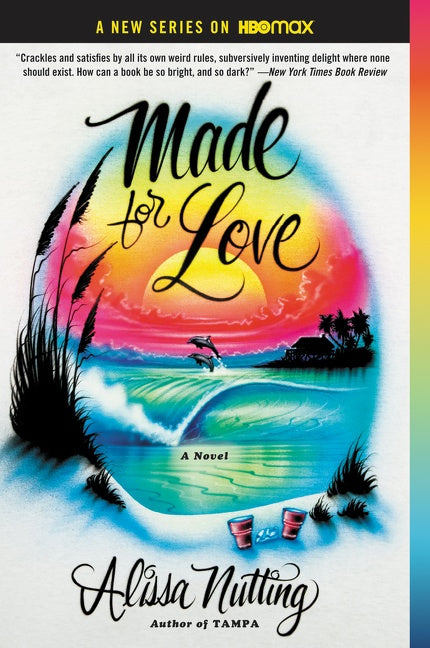 Made for Love: A Novel