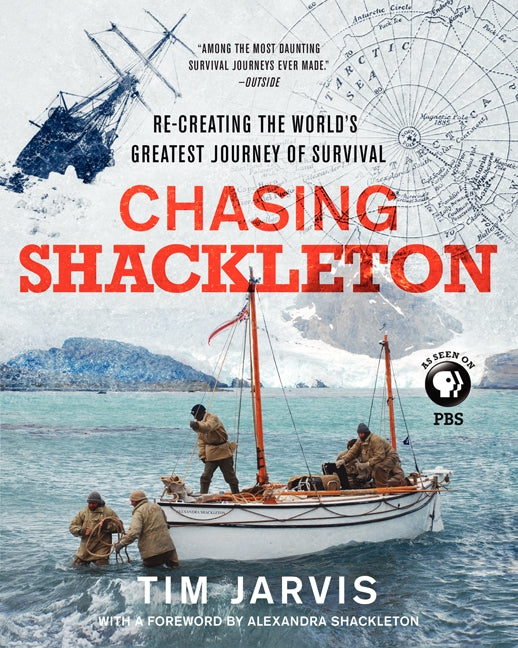 Chasing Shackleton: Re-creating the World's Greatest Journey of Survival