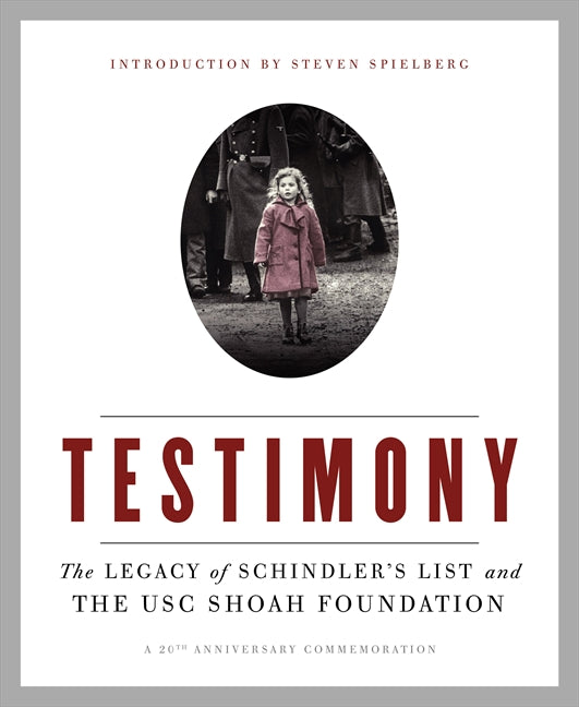 Testimony: The Legacy of Schindler's List and the USC Shoah Foundation