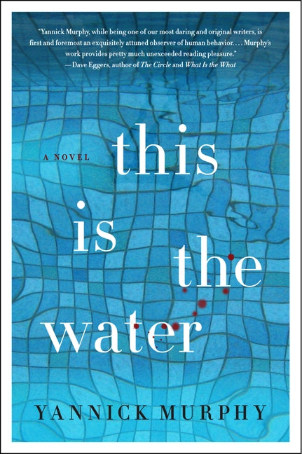 This Is the Water: A Novel