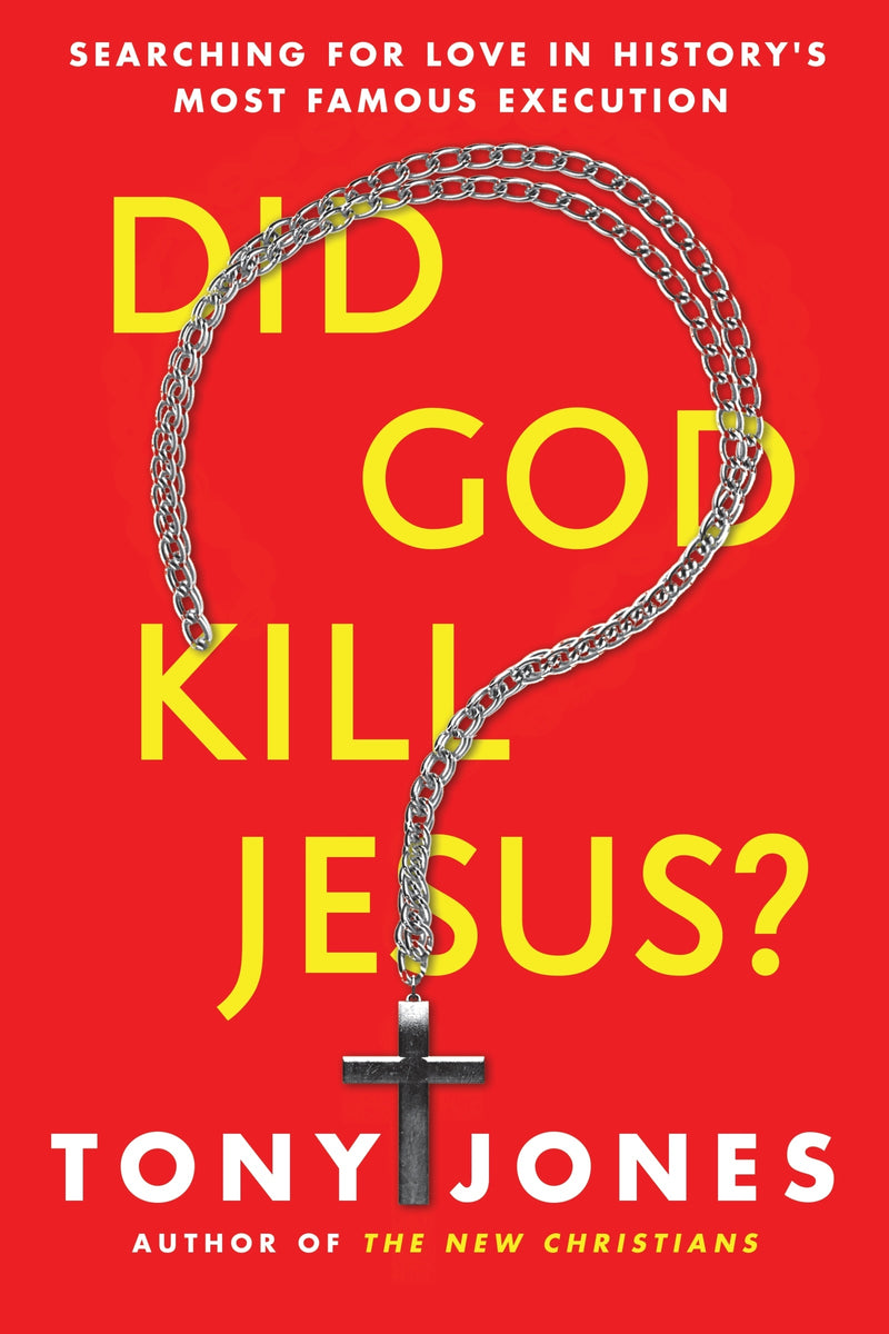 Did God Kill Jesus?: Searching for Love in History's Most Famous Execution