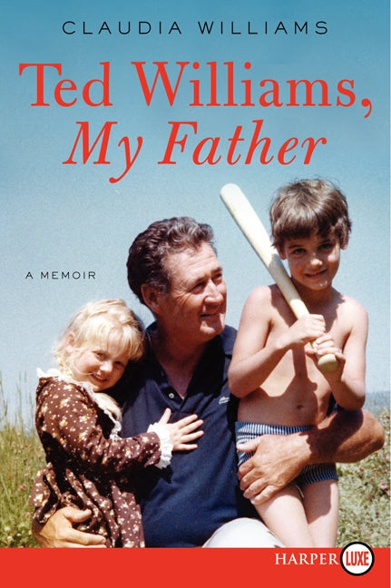 Ted Williams, My Father