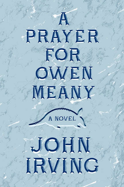 A Prayer for Owen Meany: A Novel