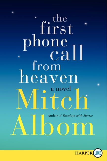 The First Phone Call from Heaven: A Novel
