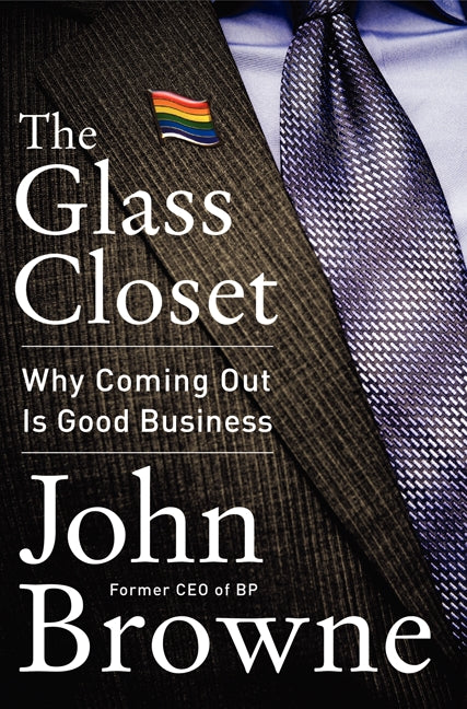 The Glass Closet: Why Coming Out Is Good Business