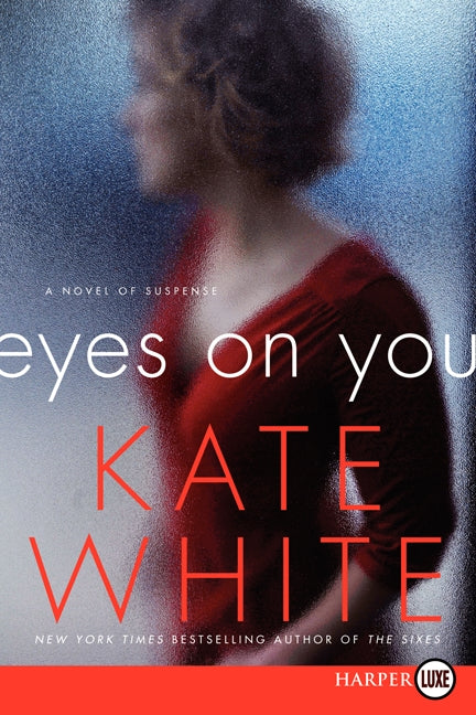 Eyes on You: A Novel of Suspense