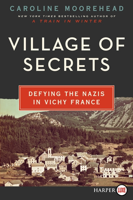Village of Secrets: Defying the Nazis in Vichy France