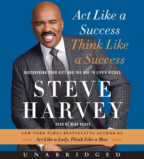 Act Like a Success, Think Like a Success: Discovering Your Gift and the Way to Life's Riches