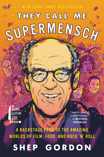 They Call Me Supermensch: A Backstage Pass to the Amazing Worlds of Film, Food, and Rock’n’Roll