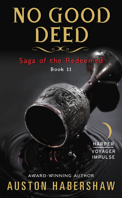 No Good Deed: Saga of the Redeemed: Book II