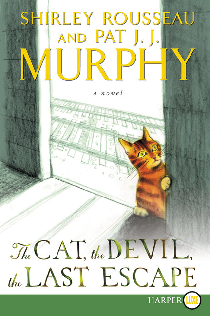 The Cat, the Devil, the Last Escape: A Novel