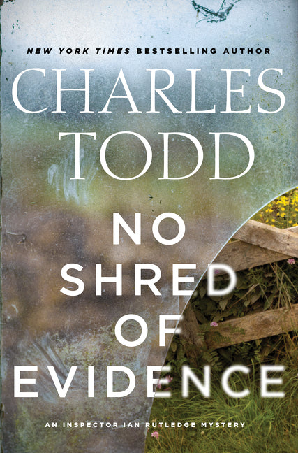 No Shred of Evidence: An Inspector Ian Rutledge Mystery