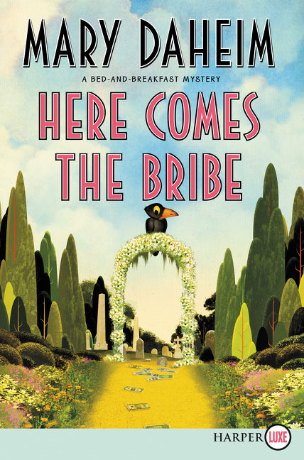 Here Comes the Bribe: A Bed-and-Breakfast Mystery