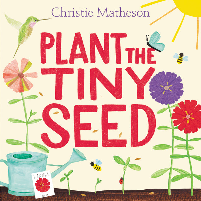 Plant the Tiny Seed: A Springtime Book For Kids