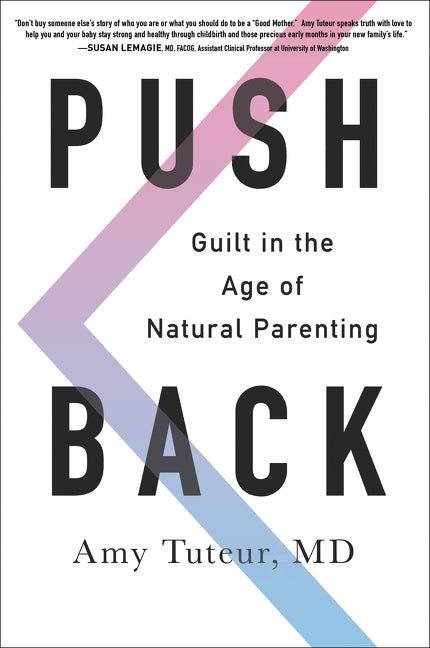 Push Back: Guilt in the Age of Natural Parenting