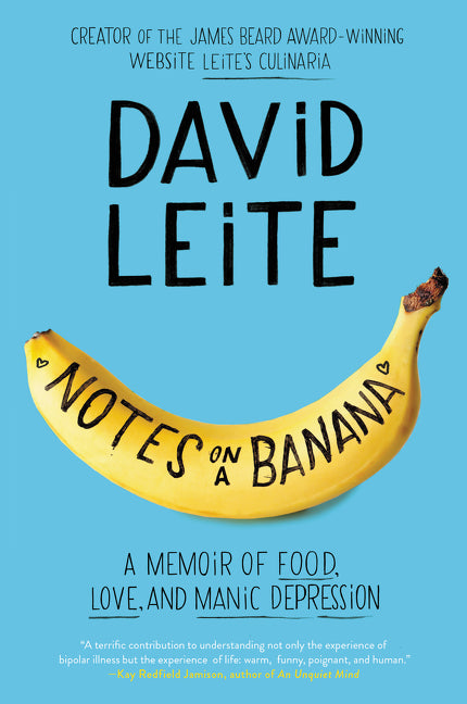 Notes on a Banana: A Memoir of Food, Love, and Manic Depression
