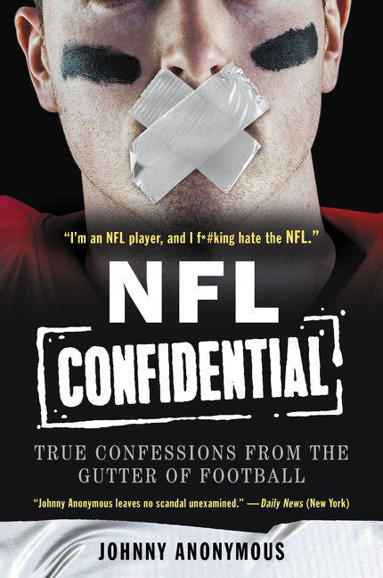 NFL Confidential: True Confessions from the Gutter of Football