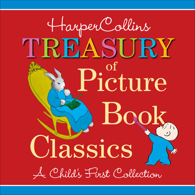 HarperCollins Treasury of Picture Book Classics: A Child's First Collection