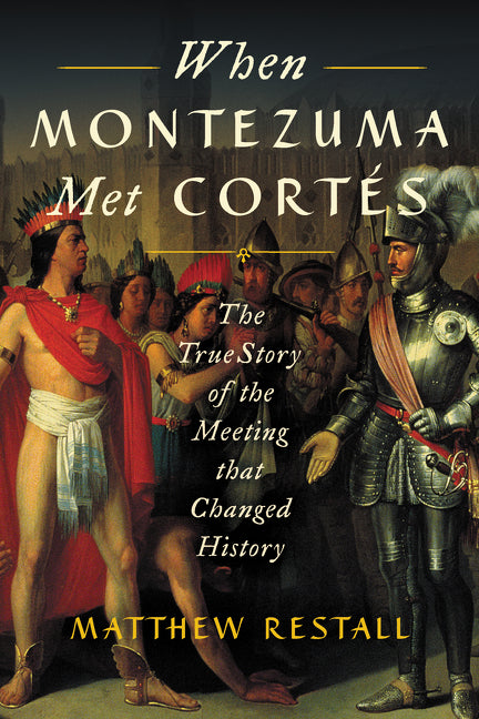 When Montezuma Met Cortés