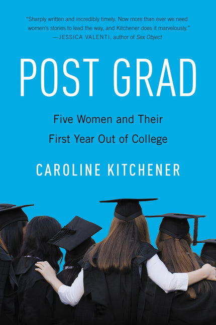 Post Grad: Five Women and Their First Year out of College