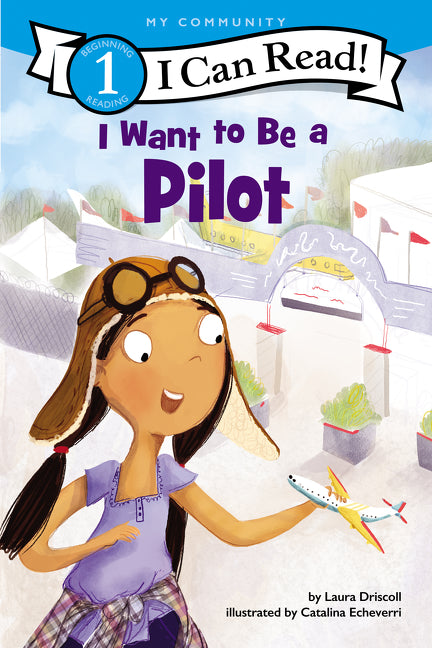 I Want to Be a Pilot: A My Community I Can Read
