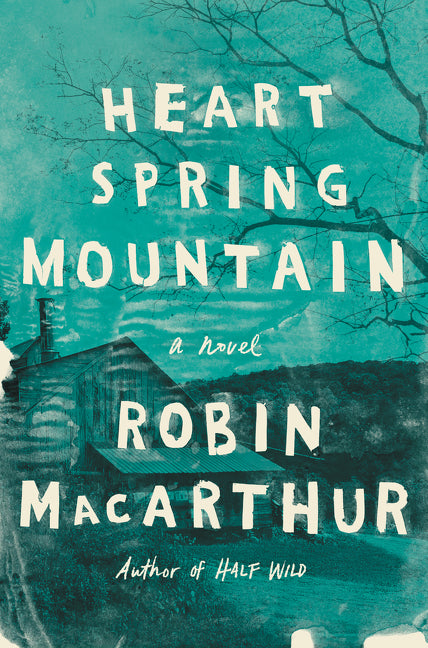 Heart Spring Mountain: A Novel