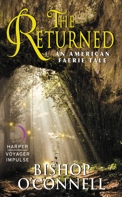 The Returned: An American Faerie Tale