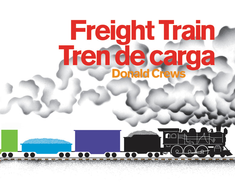 Freight Train/Tren de carga: A Cledecott Honor Award Winner (Bilingual English-Spanish)