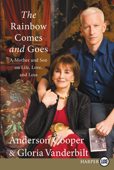 The Rainbow Comes and Goes: A Mother and Son On Life, Love, and Loss