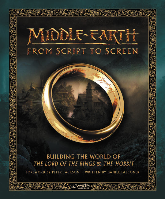 Middle-earth from Script to Screen: Building the World of The Lord of the Rings and The Hobbit