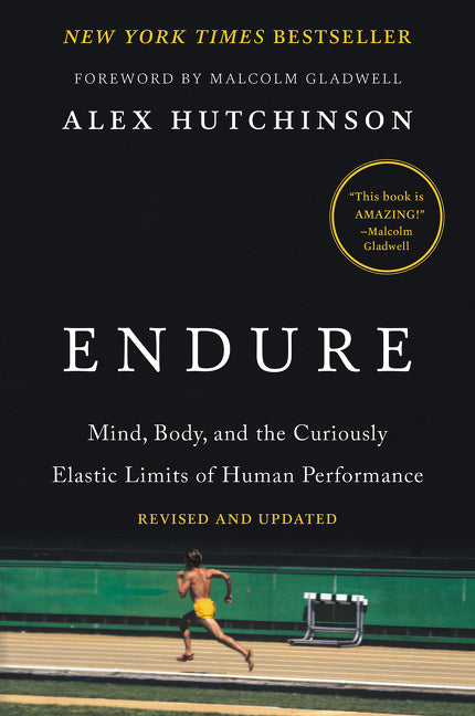 Endure: Mind, Body, and the Curiously Elastic Limits of Human Performance